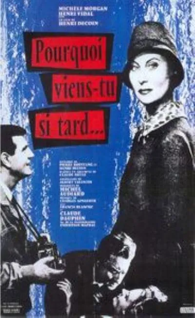 Pourquoi viens-tu si tard ?