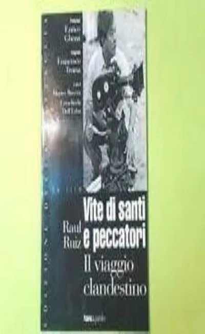 Viaggio clandestino - Vite di santi e di peccatori