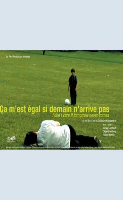 Ca m'est égal si demain n'arrive pas (2008)